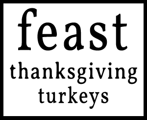 feast - Thanksgiving Turkeys